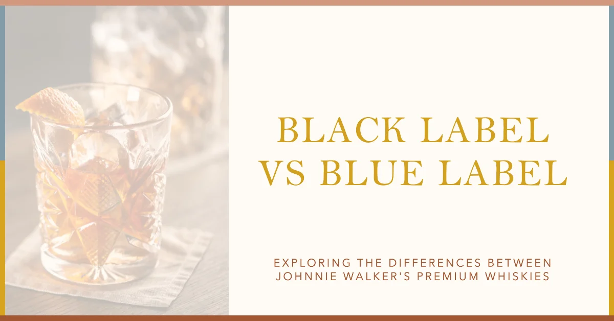 Black Label vs Blue Label Whisky