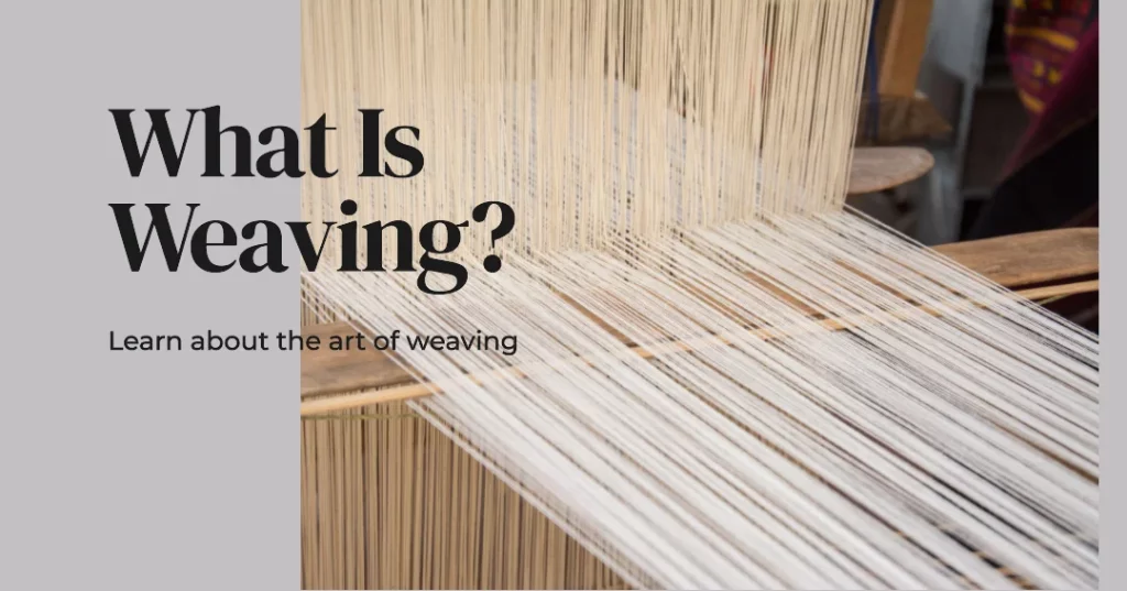 What is Weaving