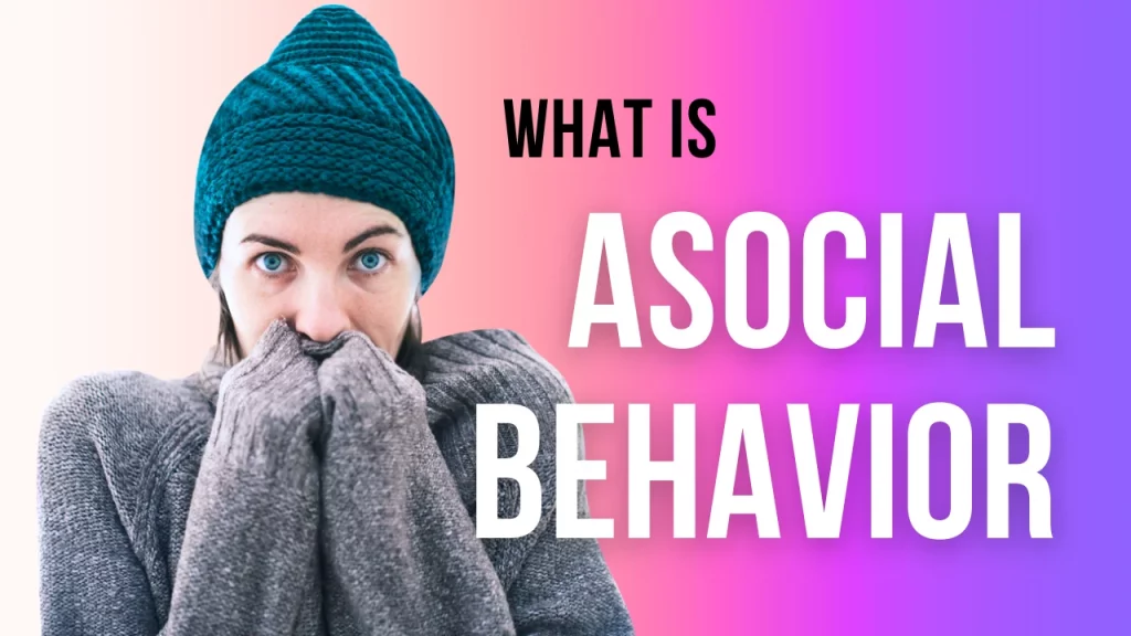 🤔 What is Asocial Behavior?